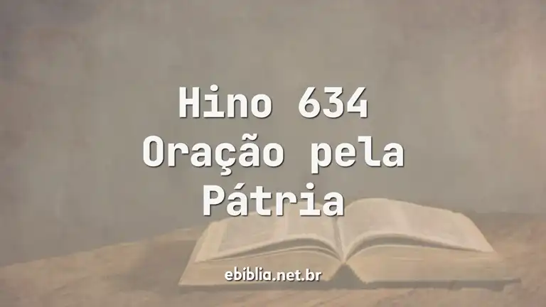 Hino 634 Oração pela Pátria eBíblia Bíblia Online