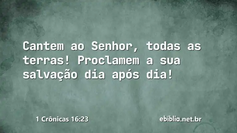 1 Crônicas 16:23