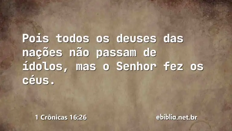 1 Crônicas 16:26