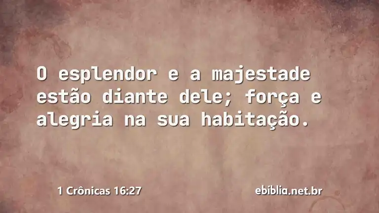 1 Crônicas 16:27