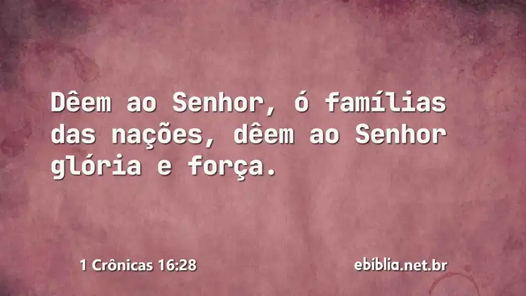 1 Crônicas 16:28