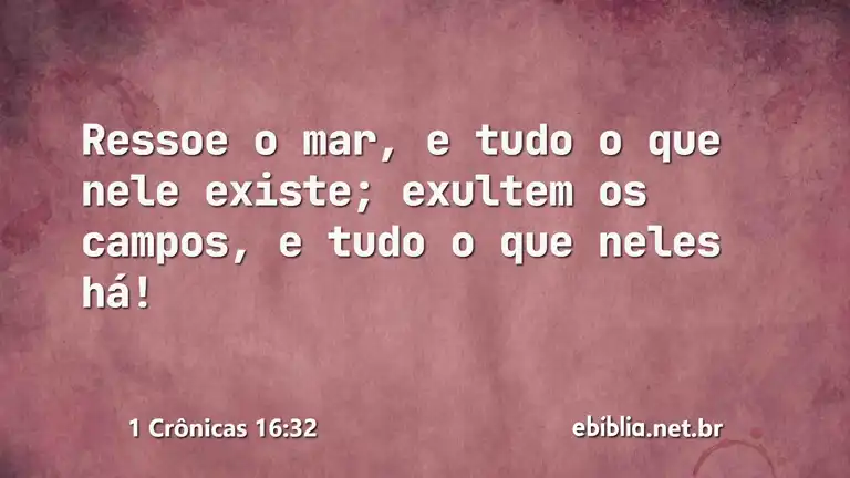 1 Crônicas 16:32