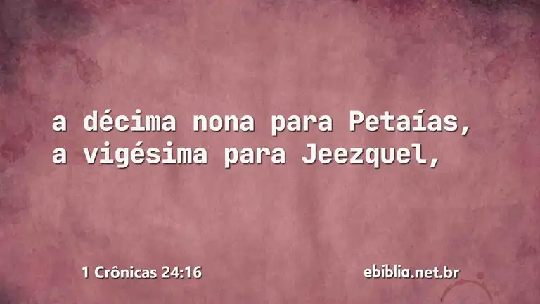 1 Crônicas 24:16