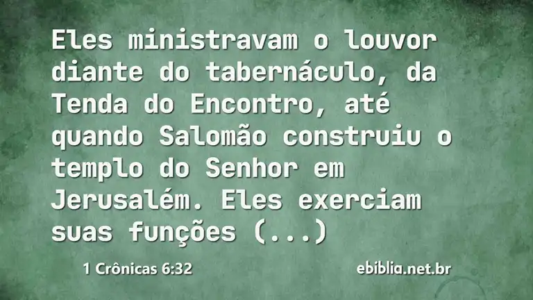 1 Crônicas 6:32