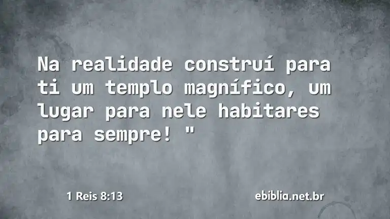 1 Reis 8:13