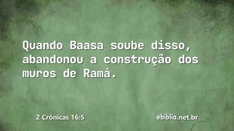 2 Crônicas 16:5