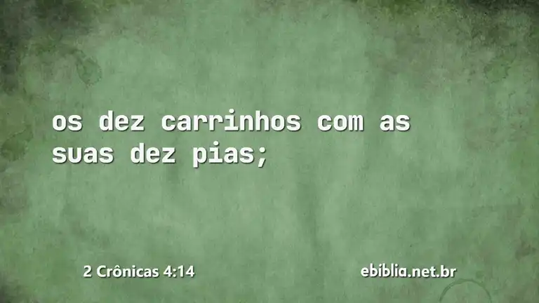 2 Crônicas 4:14