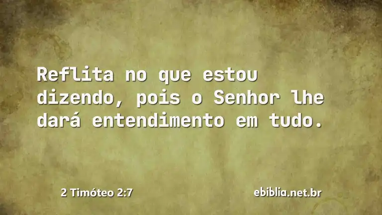 2 Timóteo 2:7