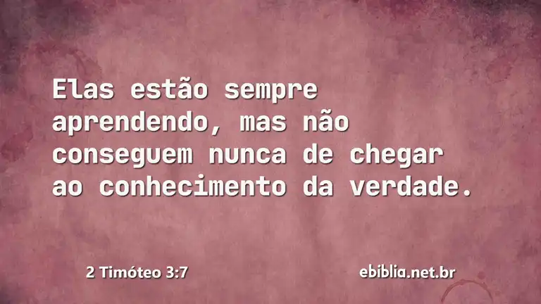 2 Timóteo 3:7