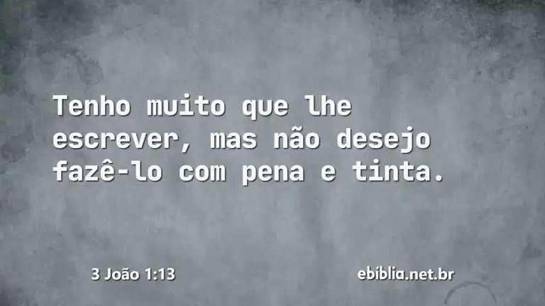 3 João 1:13