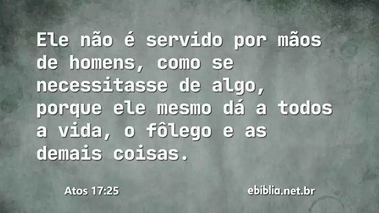 Atos 17:25