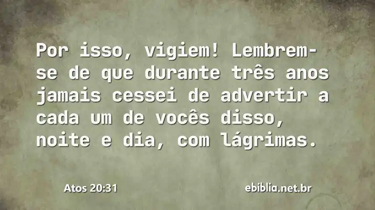 Atos 20:31