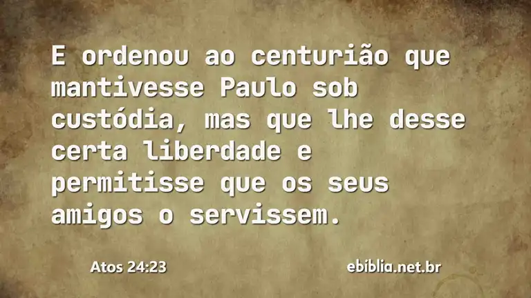 Atos 24:23