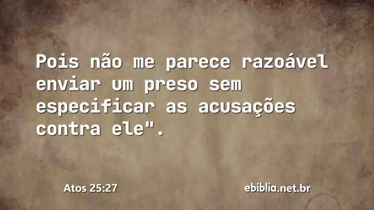 Atos 25:27