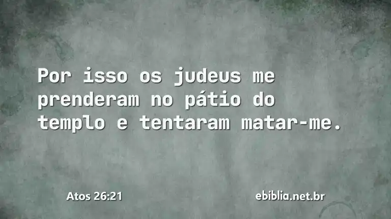 Atos 26:21