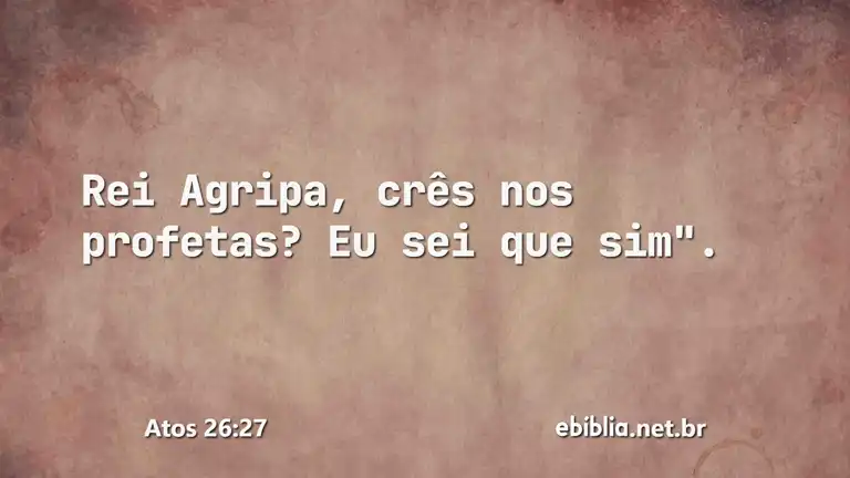 Atos 26:27