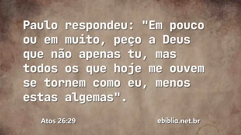 Atos 26:29