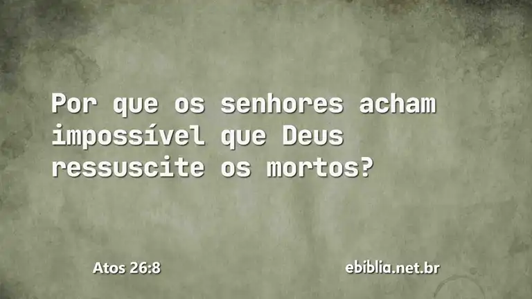 Atos 26:8