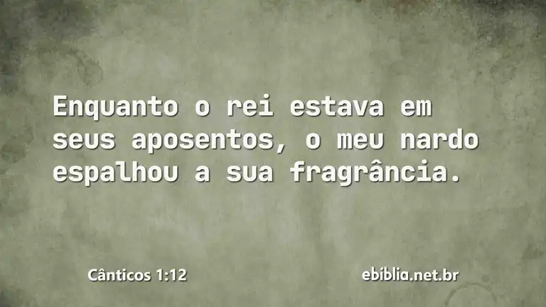 Cânticos 1:12