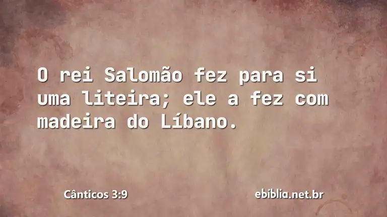 Cânticos 3:9