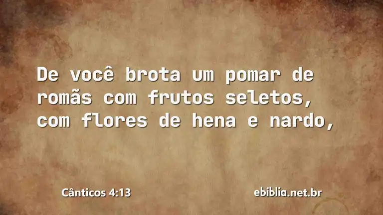 Cânticos 4:13