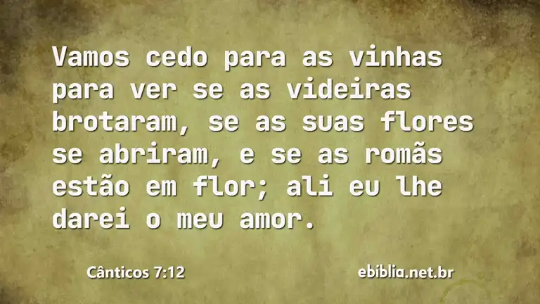 Cânticos 7:12