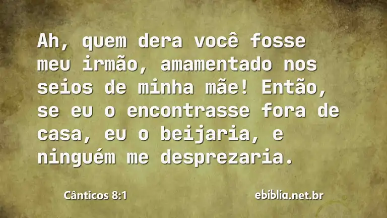 Cânticos 8:1