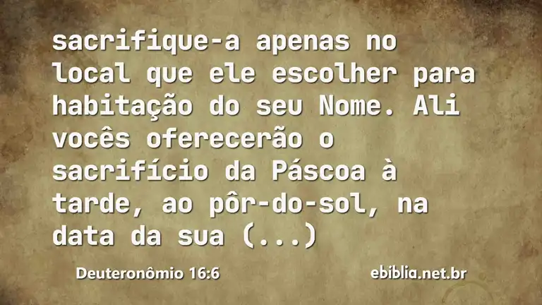 Deuteronômio 16:6