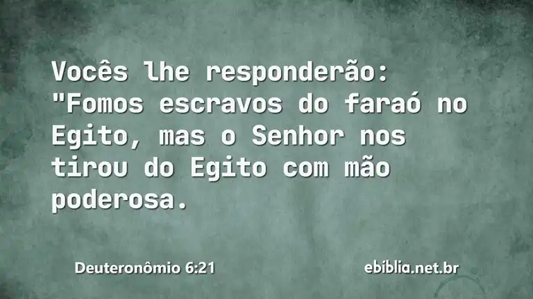 Deuteronômio 6:21