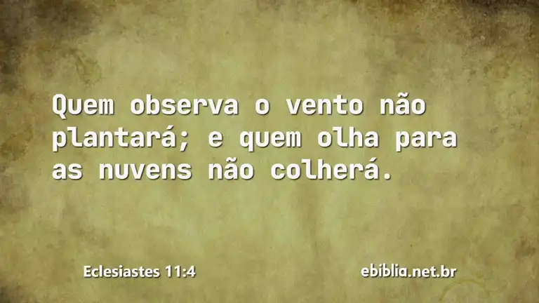 Eclesiastes 11:4