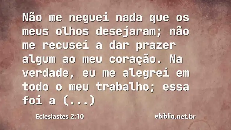 Eclesiastes 2:10