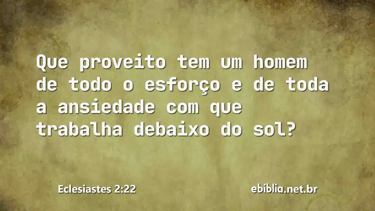 Eclesiastes 2:22