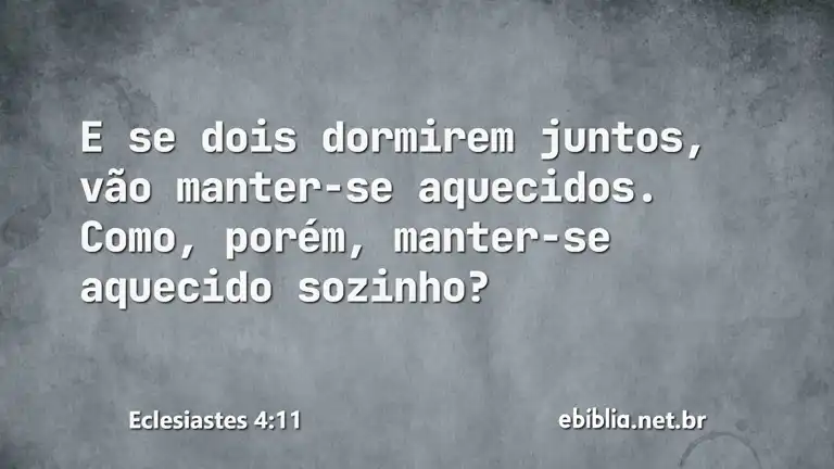 Eclesiastes 4:11