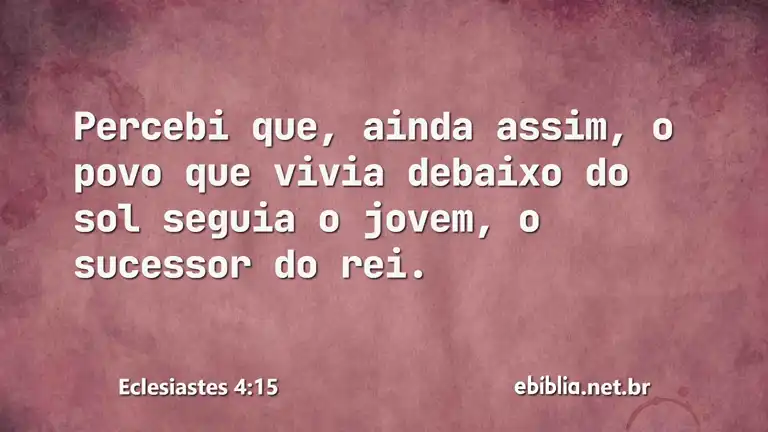 Eclesiastes 4:15