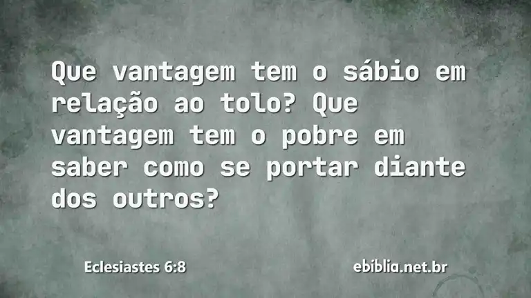 Eclesiastes 6:8