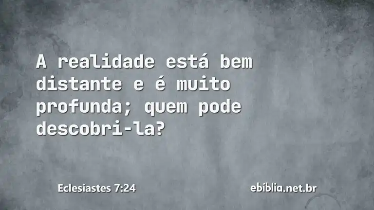 Eclesiastes 7:24