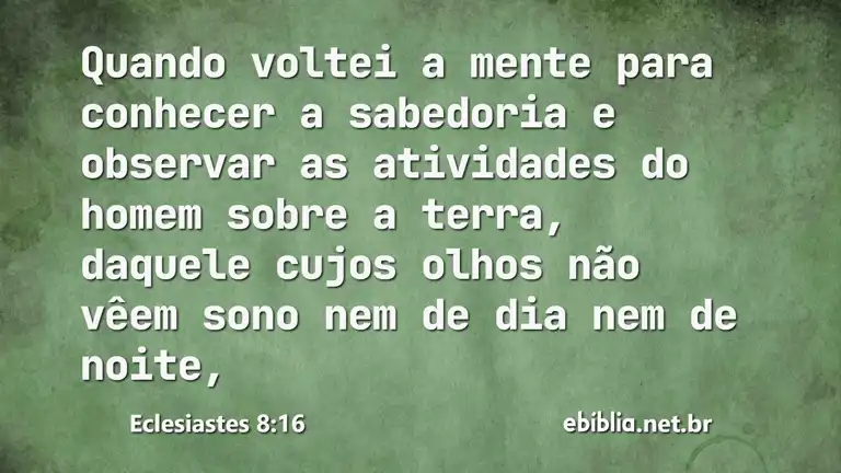 Eclesiastes 8:16