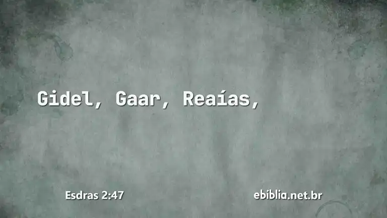 Esdras 2:47