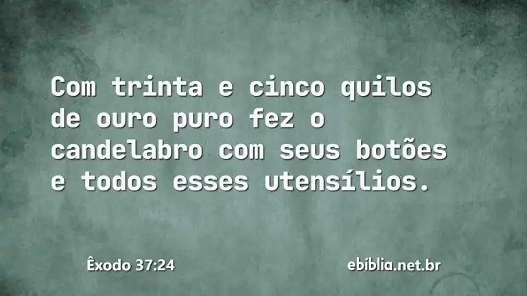 Êxodo 37:24