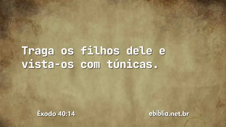 Êxodo 40:14