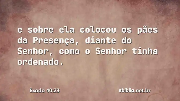 Êxodo 40:23