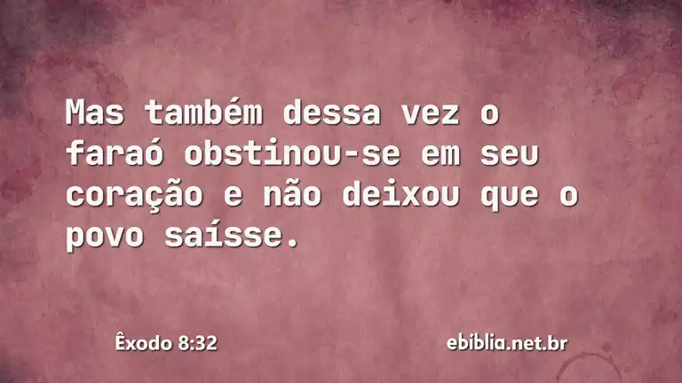 Êxodo 8:32