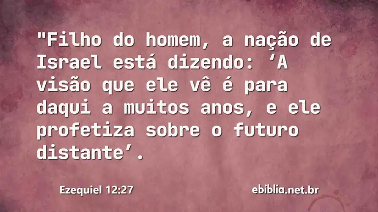 Ezequiel 12:27