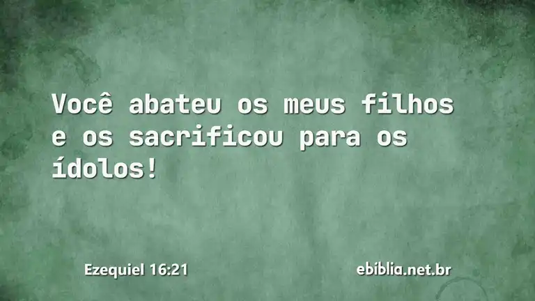 Ezequiel 16:21