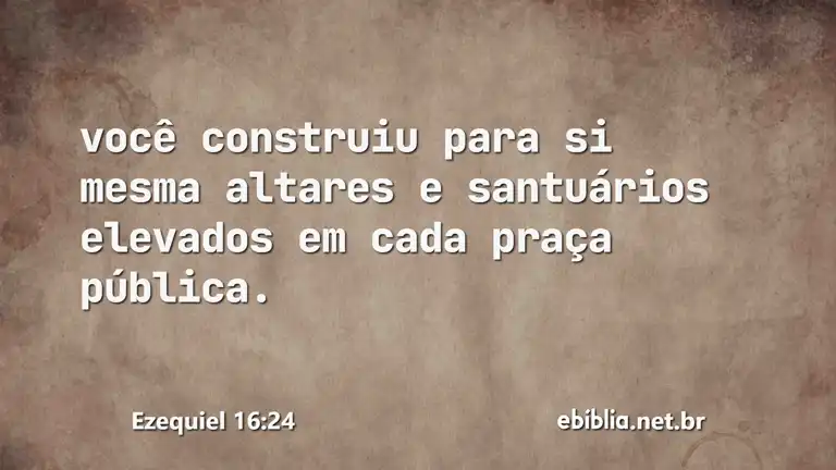 Ezequiel 16:24