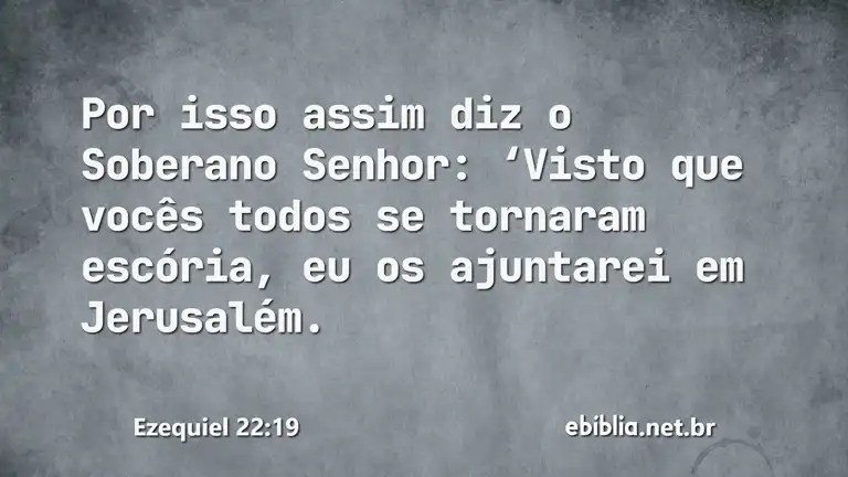 Ezequiel 22:19