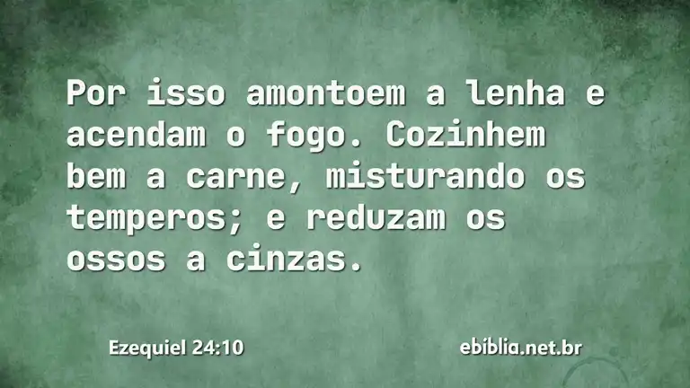 Ezequiel 24:10