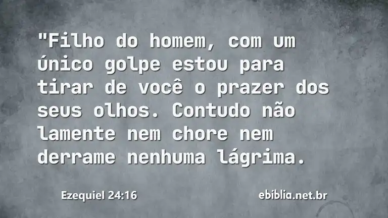 Ezequiel 24:16