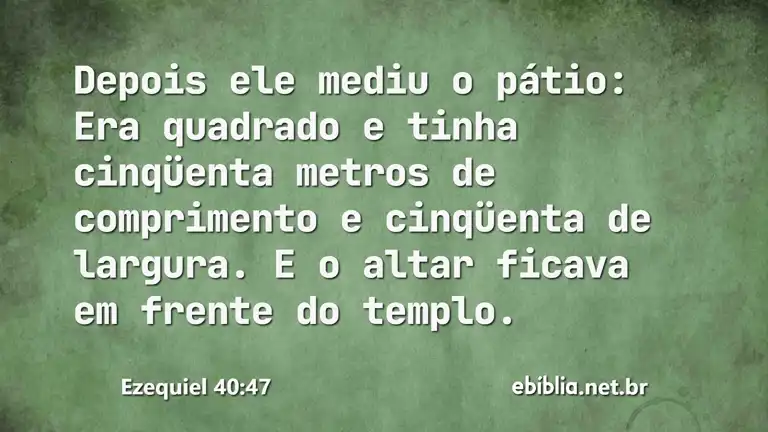 Ezequiel 40:47