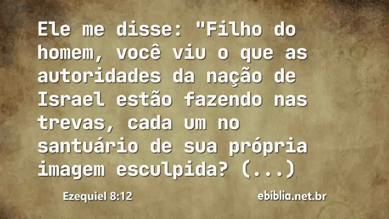 Ezequiel 8:12